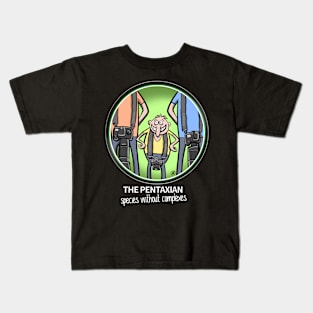 The Pentaxian, species without complexes Kids T-Shirt